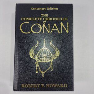 Robert E. Howard The Complete Conan Chronicles Centenary Edition Hardcover Book